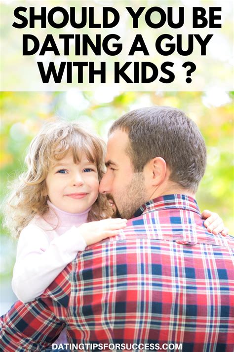 advice for dating a guy with a kid